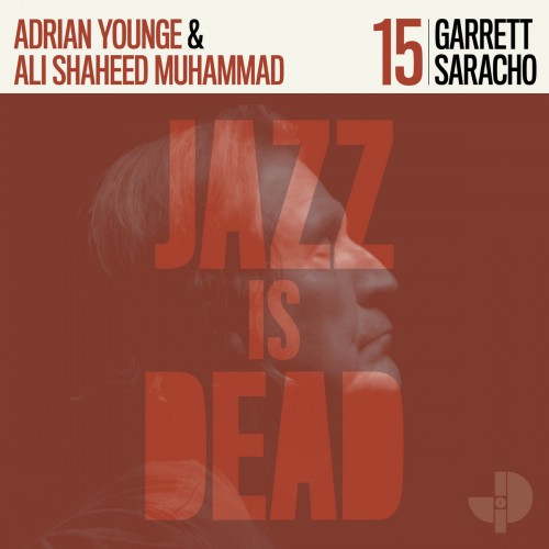 Garrett Saracho Adrian Younge and Ali Shaheed Muhammad-Jazz Is Dead 15-(JID015)-CD-FLAC-2022-HOUND