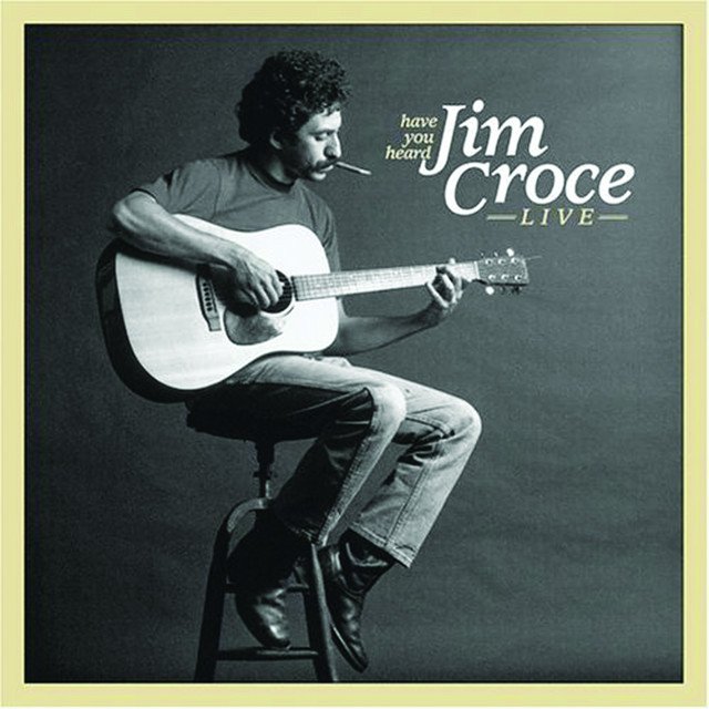 Jim Croce - Have You Heard: Jim Croce Live (2006) FLAC Download