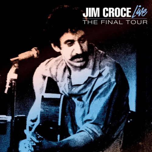 Jim Croce – Live: The Final Tour (2012) FLAC