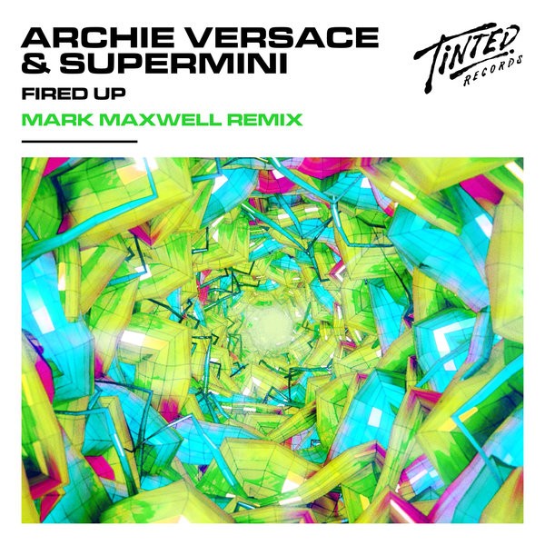 Archie Versace and Supermini-Fired Up (Mark Maxwell Remix)-(TINT0382DJ)-WEBFLAC-2023-DWM