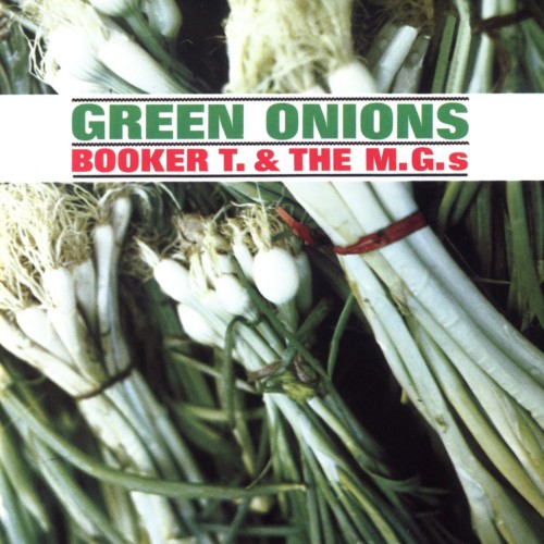 Booker T. & The M.G.’s – Green Onions (60th Anniversary) (2023) [24bit FLAC]