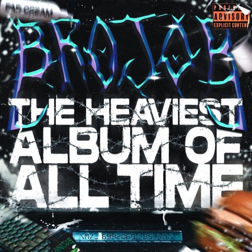 BROJOB-THE HEAVIEST ALBUM OF ALL TIME-24BIT-WEB-FLAC-2021-MOONBLOOD