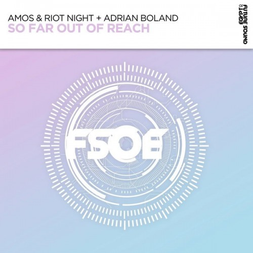 Amos And Riot Night With Adrian Boland-So Far Out Of Reach-(FSOE696)-WEB-FLAC-2023-AOVF