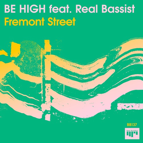 Be High ft Real Bassist-Fremont Street-(BB137)-WEBFLAC-2023-AFO
