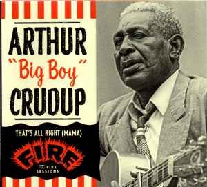 Arthur Big Boy Crudup-Thats All Right (Mama) The Fire Sessions-24-44-WEB-FLAC-REMASTERED-2022-OBZEN