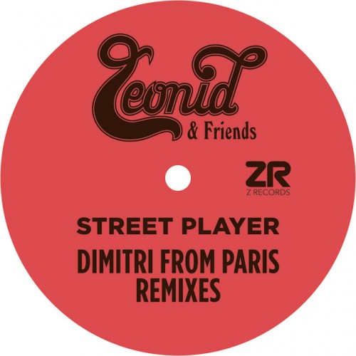 Leonid and Friends-Street Player (Dimitri From Paris Remixes)-(ZEDD12345)-WEBFLAC-2023-DWM