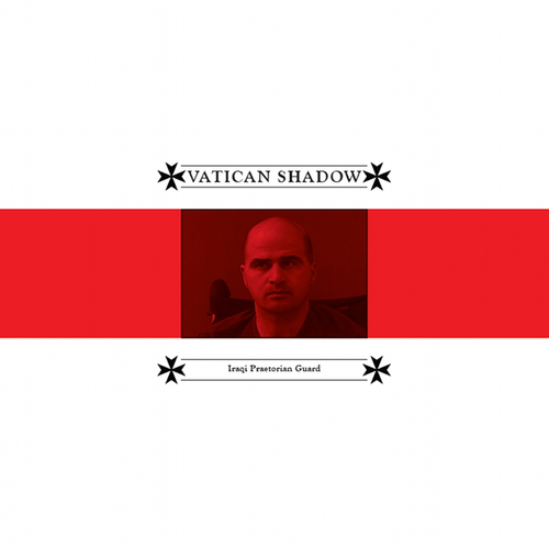 Vatican Shadow-Iraqi Praetorian Guard-WEB-FLAC-2012-2o23