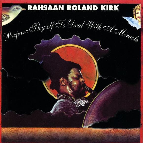 Rahsaan Roland Kirk-Prepare Thyself To Deal With A Miracle-24-192-WEB-FLAC-REMASTERED-2002-OBZEN