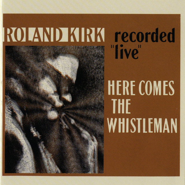Rahsaan Roland Kirk-Here Comes The Whistleman Live In Atlantic Studios-24-192-WEB-FLAC-REMASTERED-2011-OBZEN