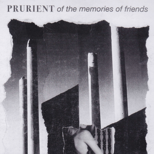 Prurient-Of The Memories Of Friends-WEB-FLAC-2012-2o23