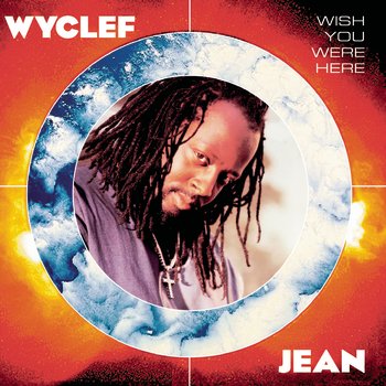 Wyclef Jean – Wish You Were Here (2001) [FLAC]