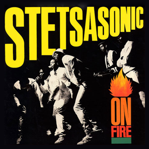 Stetsasonic - On Fire (2001) Download