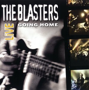 The Blasters-The Blasters Live Going Home-16BIT-WEB-FLAC-2009-OBZEN