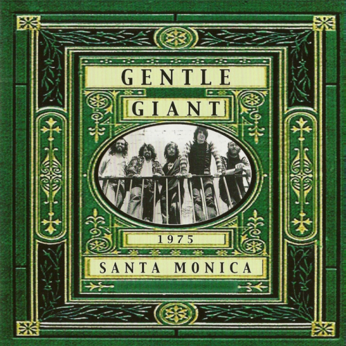Gentle Giant - Live in Santa Monica 1975 (2011) Download