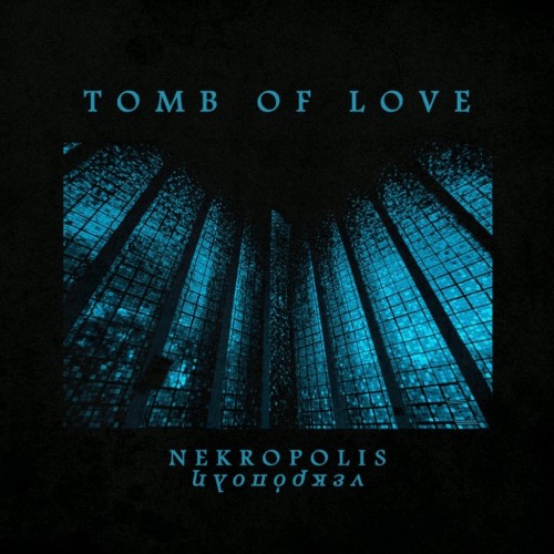 Tomb of Love-Nekropolis-(C230)-CDEP-FLAC-2021-MOONBLOOD