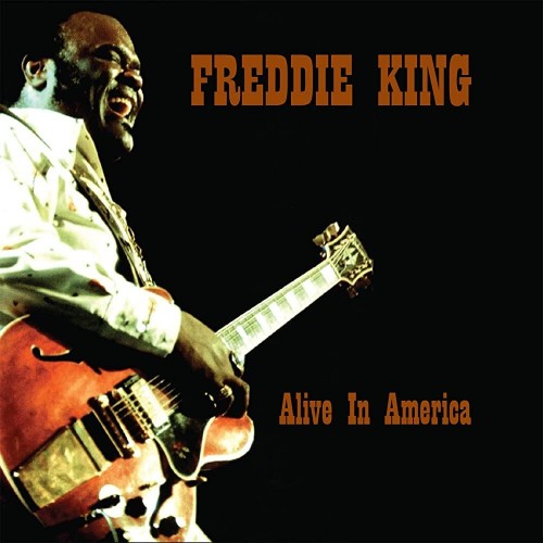Freddie King – Alive In America (2023)