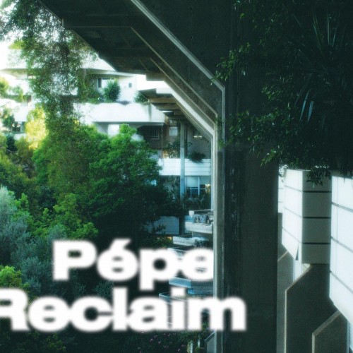 Pepe - Reclaim (2023) Download