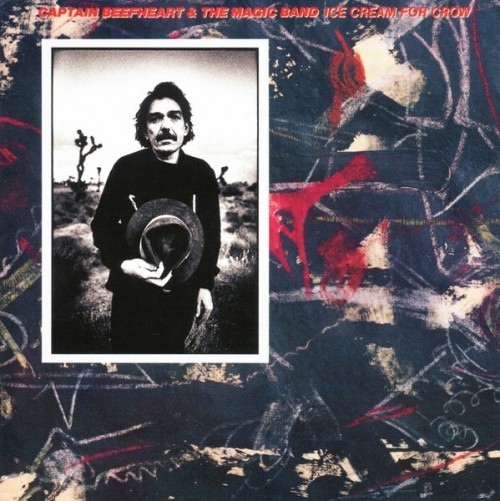 Captain Beefheart & The Magic Band - Ice Cream For Crow (2006) Download