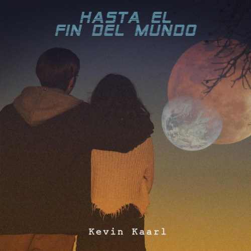 Kevin Kaarl – Hasta El Fin Del Mundo (2019)
