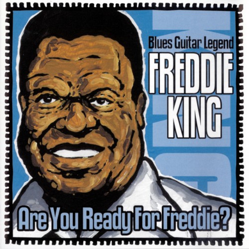Freddie King – Are You Ready For Freddie (2006)