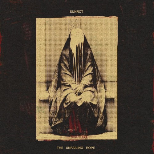 Sunrot - The Unfailing Rope (2023) Download