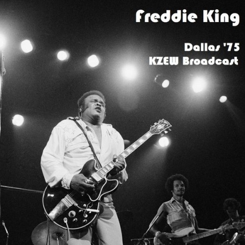 Freddie King – Dallas Live ’75 (2022)