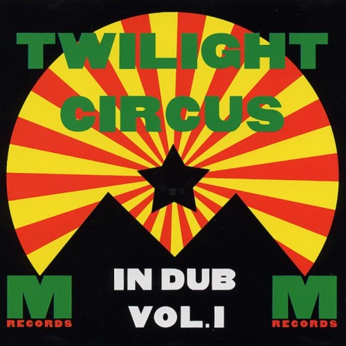 Twilight Circus Dub Sound System – In Dub Vol 1 (1995)
