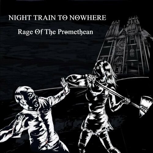 Night Train To Nowhere-Rage Of The Promethean-CD-FLAC-2022-FWYH