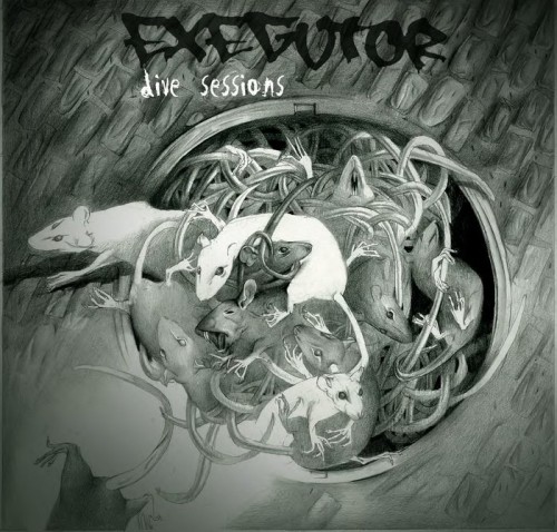 Exegutor - Dive Sessions (2012) Download