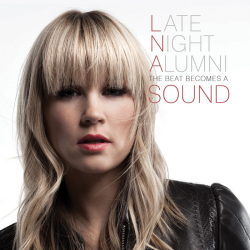 Late Night Alumni – The Beat Becomes A Sound (2013)