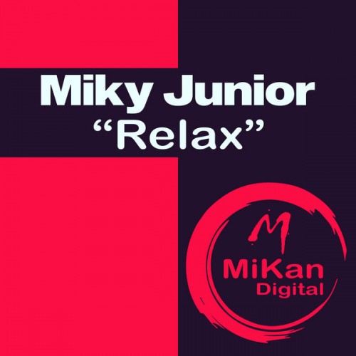 Miky Junior-Relax-(MKN033)-SINGLE-WEBFLAC-2023-DWM