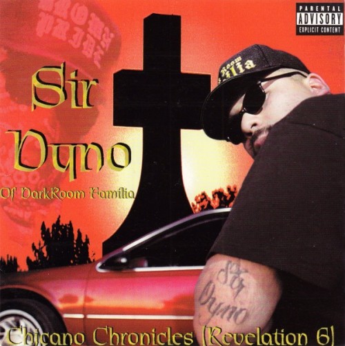 Sir Dyno – Chicano Chronicles (Revelation 6) (1999)