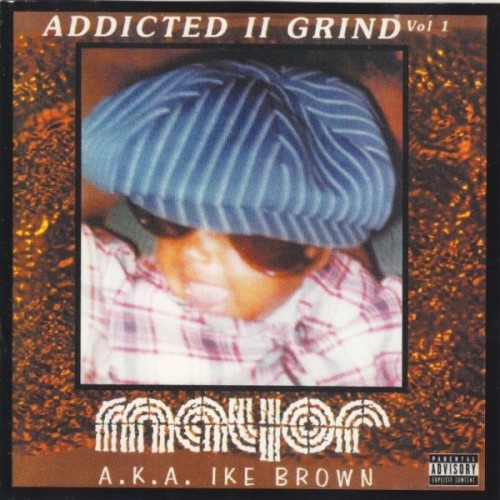 Mayor a.k.a. Ike Brown - Addicted II Grind Vol 1 (2002) Download