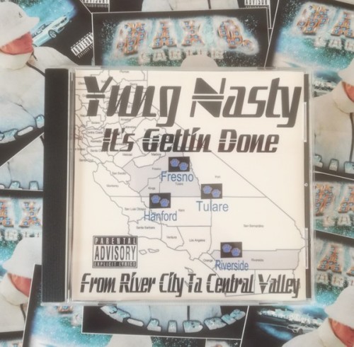 Yung Nasty - It's Gettin Done From River City Ta Central Valley (2005) Download