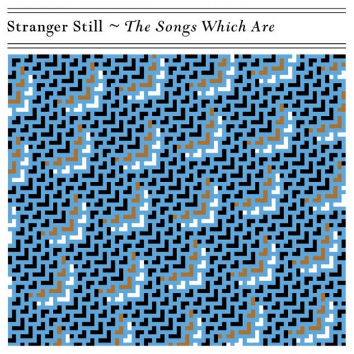 Stranger Still - The Songs Which Are (2023) Download