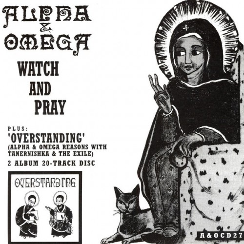 Alpha & Omega – Watch & Pray / Overstanding (1992)