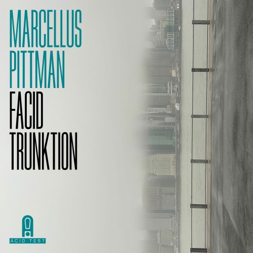 Marcellus Pittman - Facid Trunktion (2023) Download
