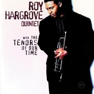 Roy Hargrove Quintet - With The Tenors Of Our Time (1994) Download