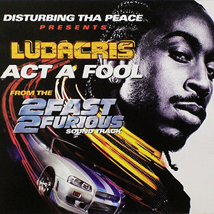 Ludacris – Act A Fool (2003)