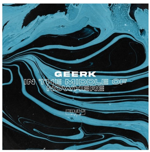 Geerk - In the Middle of Nowhere (2023) Download