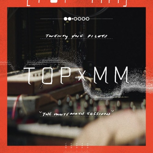 twenty one pilots – TOPxMM “The MUTEMATH Sessions” (2016)
