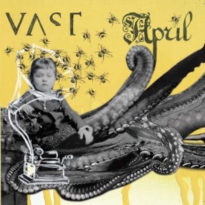 VAST – April (2007)