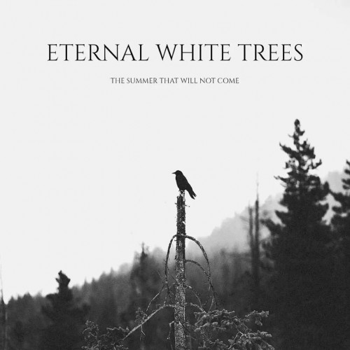 Eternal White Trees - The Summer That Will Not Come (2023) Download