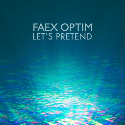 Faex Optim - Let's Pretend (2020) Download