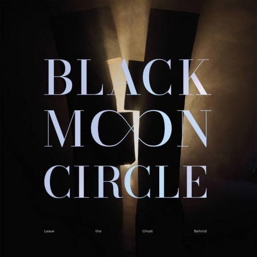 Black Moon Circle - Leave the Ghost Behind (2023) Download