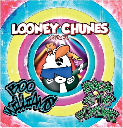 Boo Williams – Looney Chunes Volume1 – Back To The Future (2013)