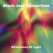 Black Jazz Consortium – RE-Actions Of Light (2008)
