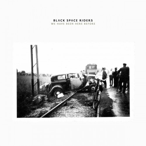 Black Space Riders - We Have Been Here Before (2022) Download