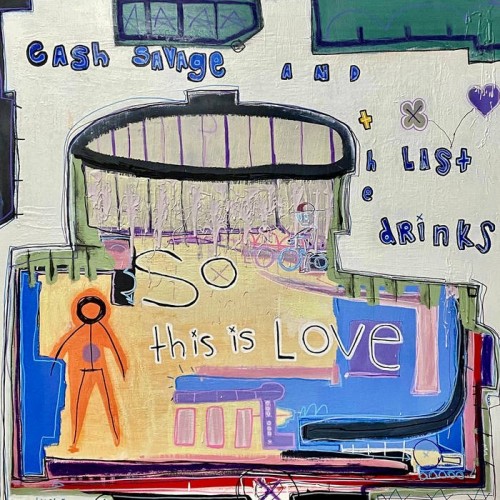 Cash Savage and the Last Drinks - So This Is Love (2023) Download