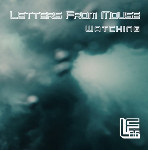 Letters from Mouse – Watching (2020)